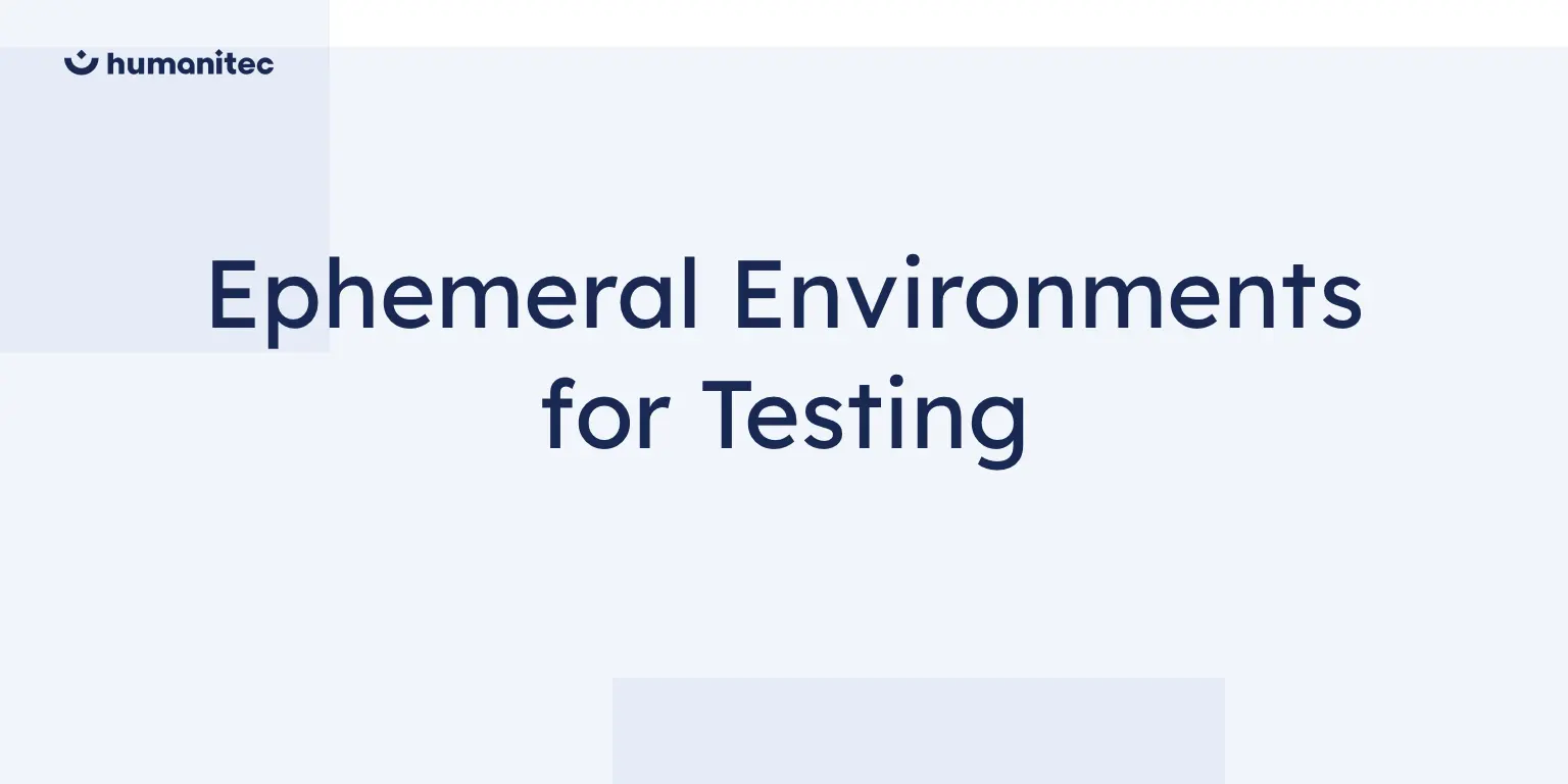 Ephemeral Environments for Testing