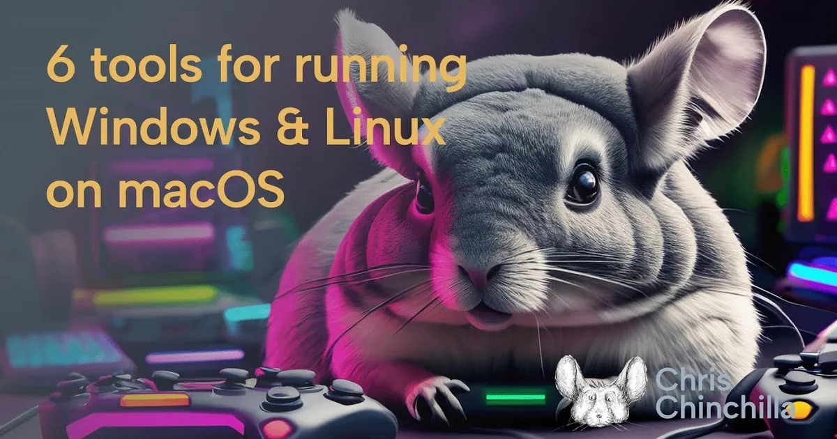 6 tools for running Windows & Linux on macOS
