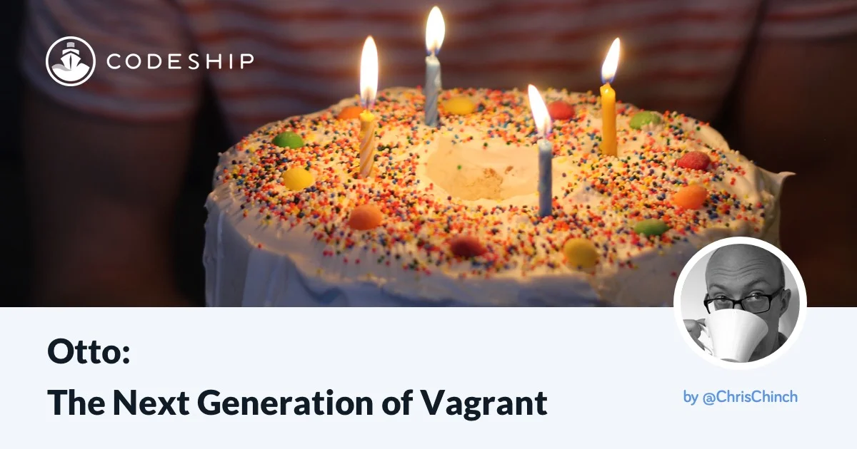 Otto: The Next Generation of Vagrant Otto: The Next Generation of Vagrant