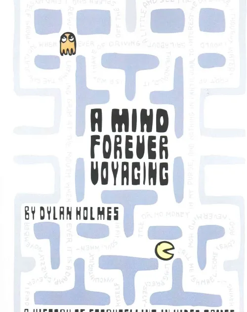 A Mind Forever Voyaging: A History of Storytelling in Video Games by Dylan Holmes